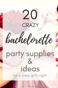 20 crazy bachelorette party supplies and ideas