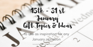 15th-31st january gift ideas and topics to use as inspiration for any january occasion